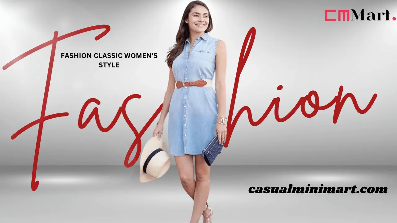 Fashion Classic Women's Style​: Unlock Timeless Fashion
