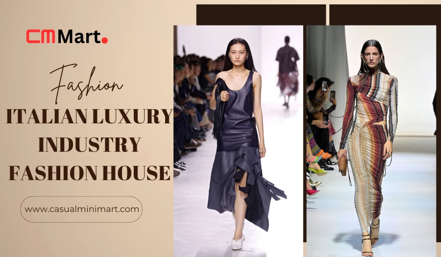 Italian Luxury Industry Fashion House: Iconic Global Fashion