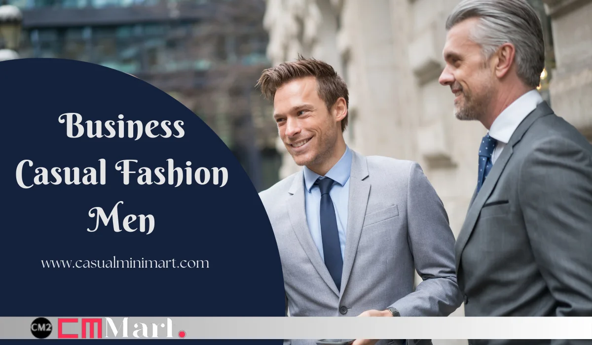 Best Business Casual Fashion for Men: The 2026 Style Guide