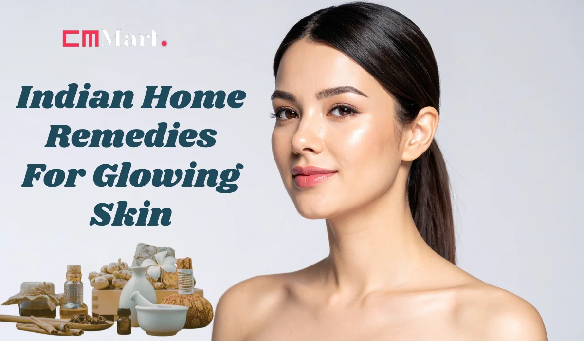 Indian Home Remedies For Glowing Skin: Natural Tips for Beauty