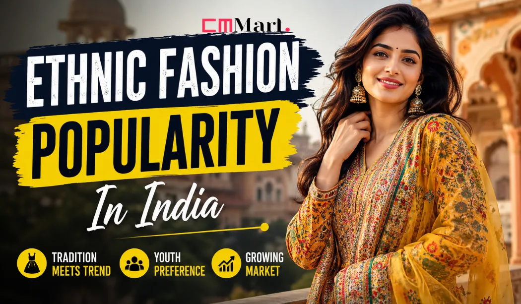 Ethnic Fashion Popularity In India: Top Styling Guide