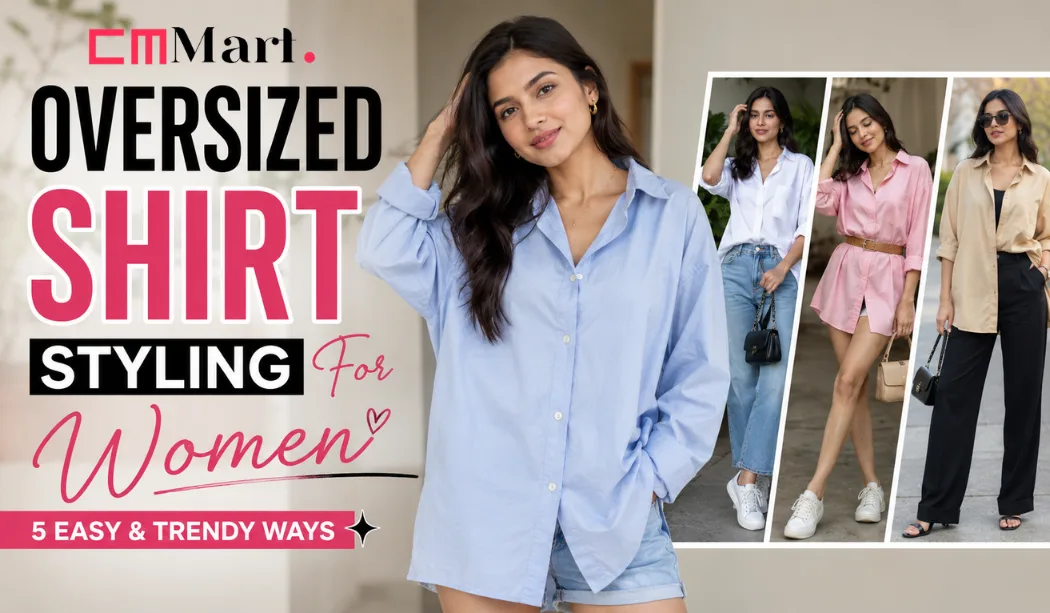 Oversized Shirt Styling For Women: Cool Ways to Wear It