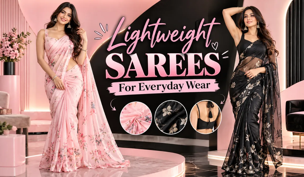 Lightweight Sarees For Everyday Wear: Best Daily Style Guide